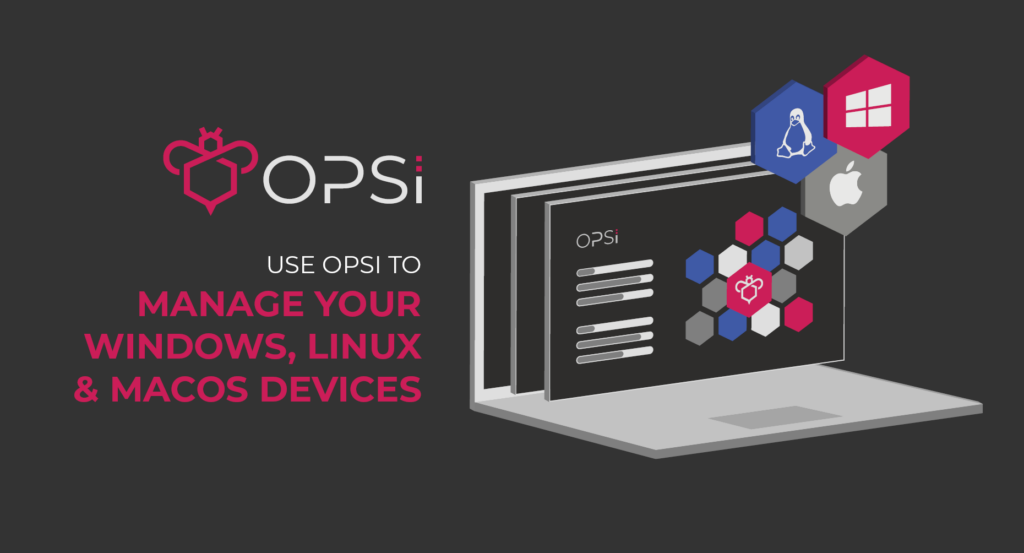 OPSI zur Verrwaltung Ihrer Windows-, Linux-, Mac-Geräte